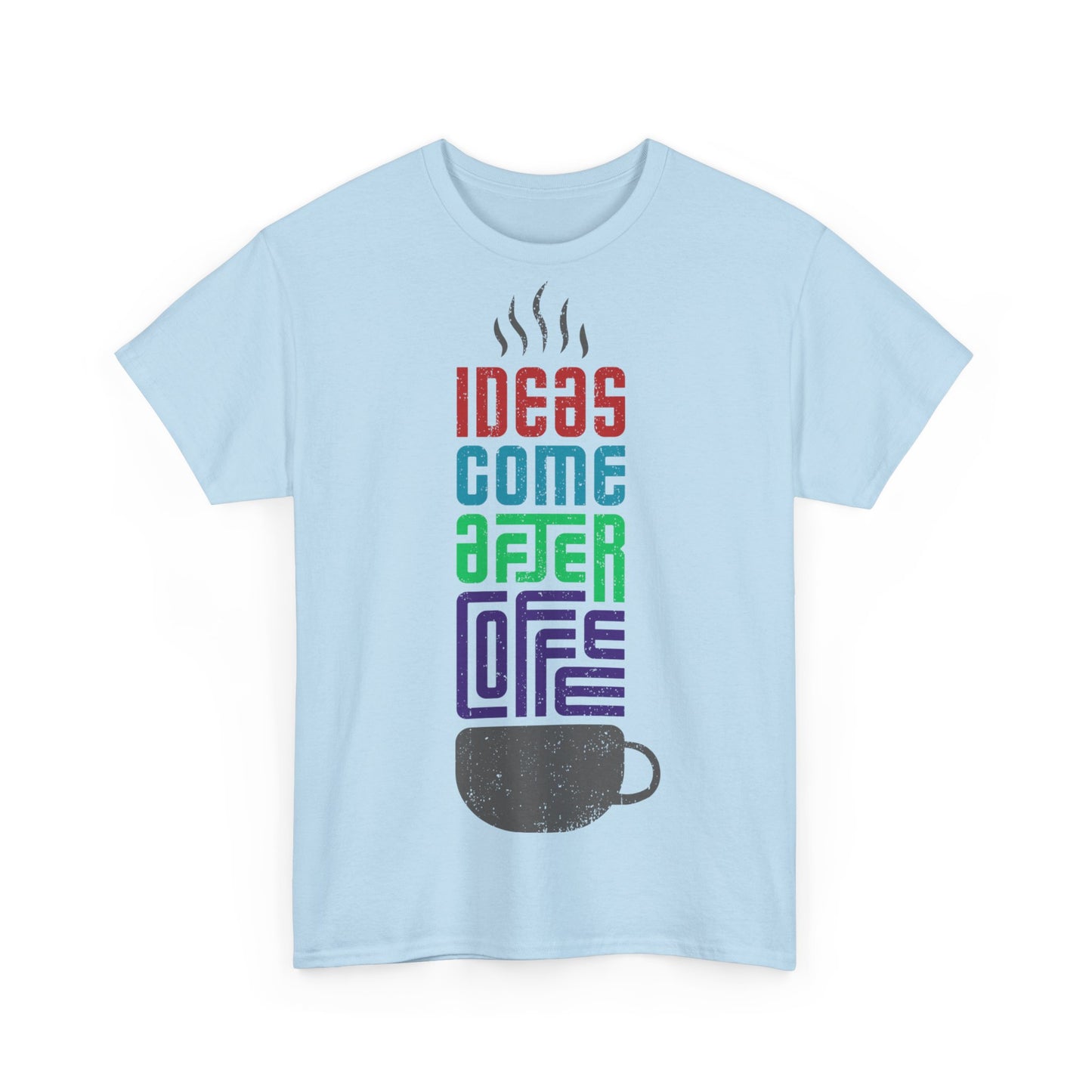 Ideas come after coffee - Unisex Heavy Cotton Tee