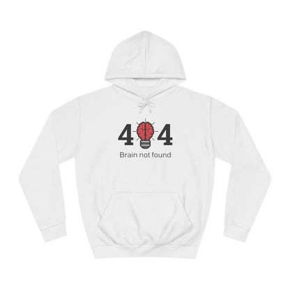 404 Brain Not Found - Unisex College Hoodie