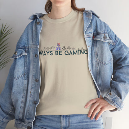 Always be Gaming - Unisex Heavy Cotton Tee