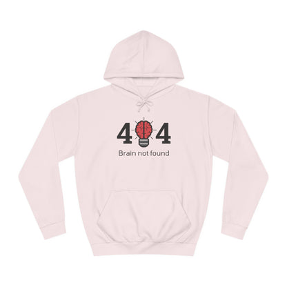 404 Brain Not Found - Unisex College Hoodie