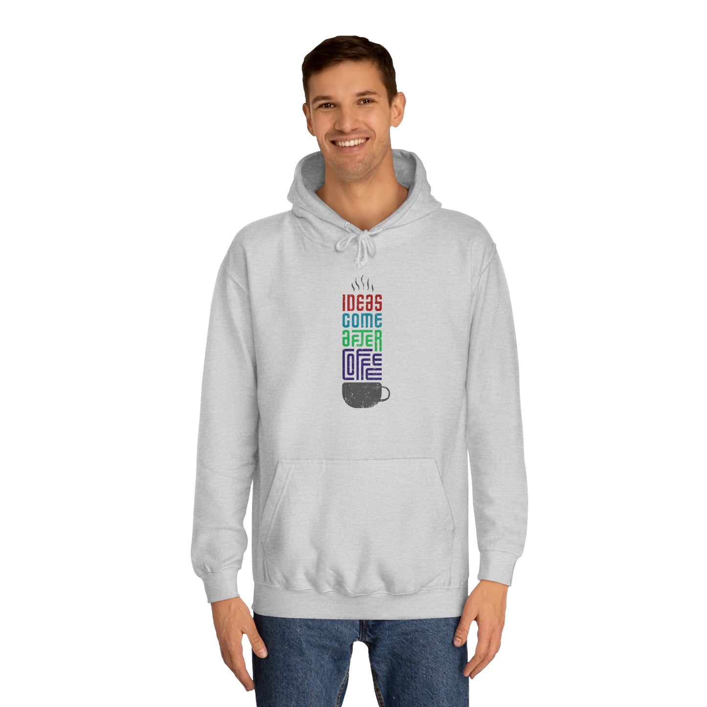 Ideas come after Coffee - Unisex College Hoodie