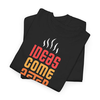 Ideas come after coffee - Unisex Heavy Cotton Tee