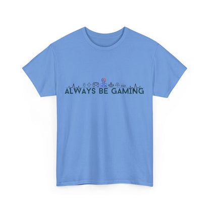 Always be Gaming - Unisex Heavy Cotton Tee