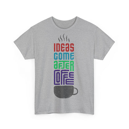 Ideas come after coffee - Unisex Heavy Cotton Tee