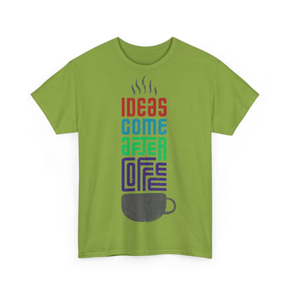 Ideas come after coffee - Unisex Heavy Cotton Tee