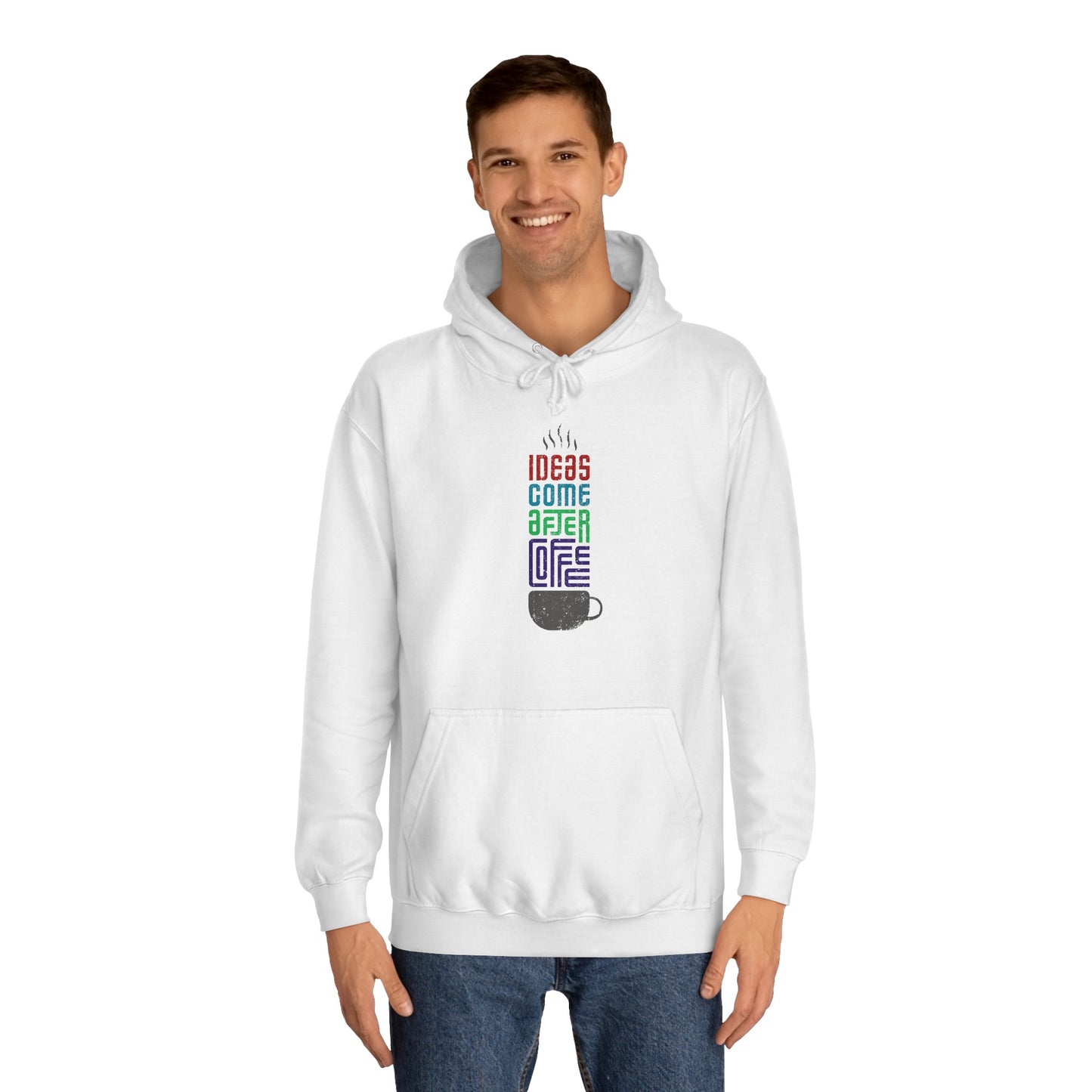 Ideas come after Coffee - Unisex College Hoodie