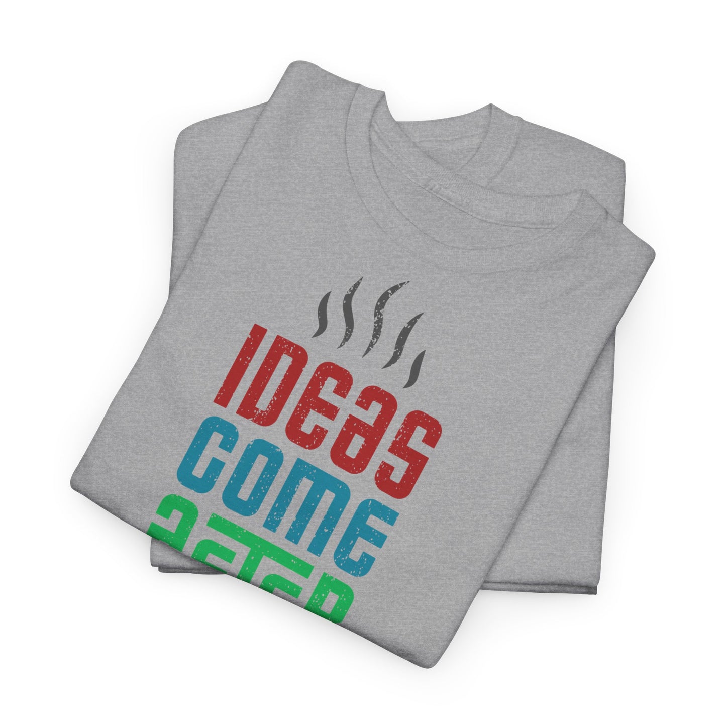 Ideas come after coffee - Unisex Heavy Cotton Tee