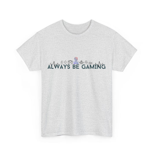 Always be Gaming - Unisex Heavy Cotton Tee