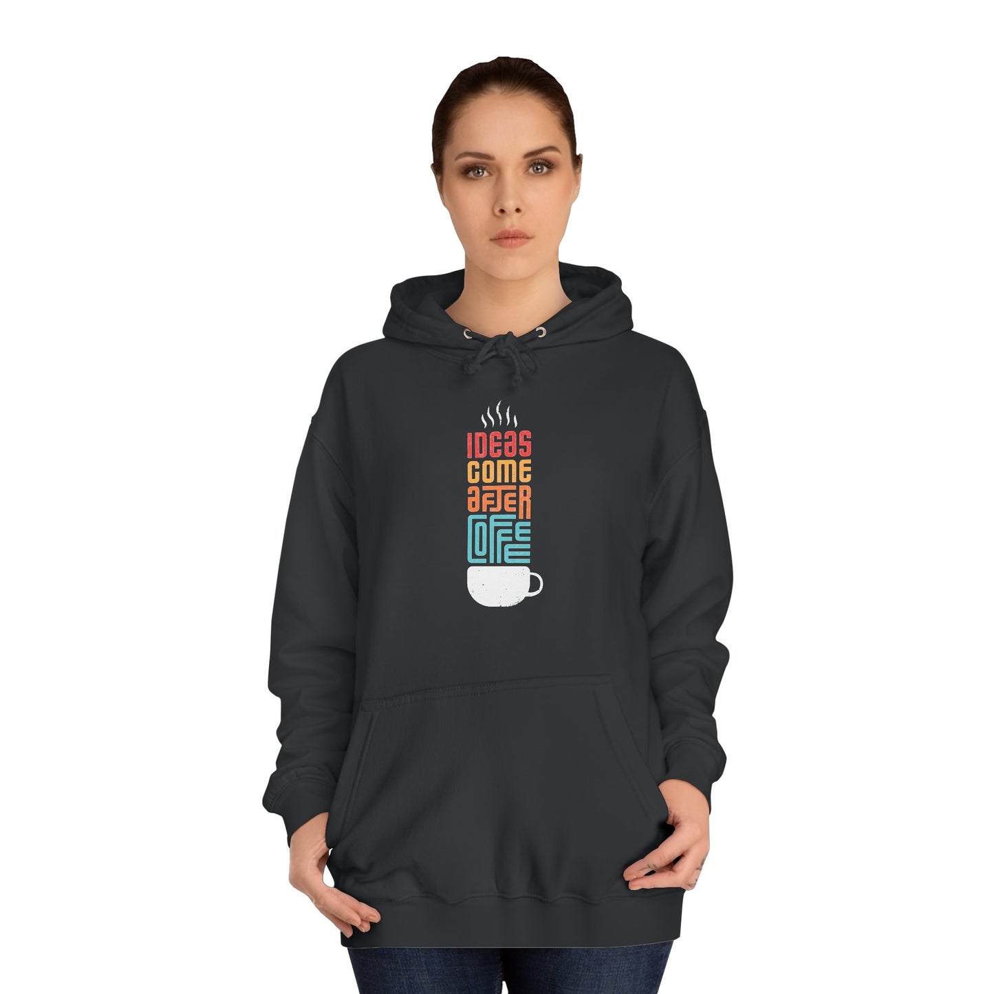 Ideas come after Coffee - Unisex College Hoodie