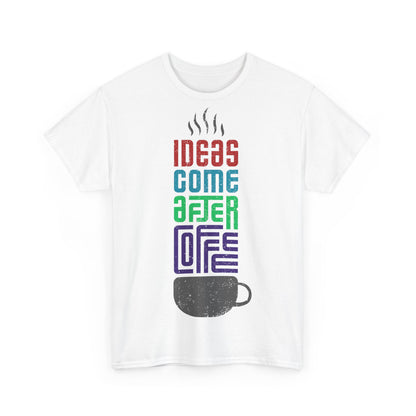 Ideas come after coffee - Unisex Heavy Cotton Tee